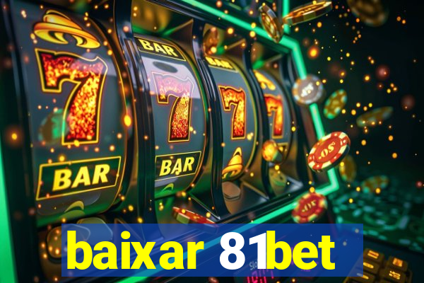 baixar 81bet